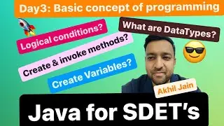 E3: How to create Variables?🔥Why Datatypes needed?🔥Need for Logical conditions?🔥Need for methods? 🔥