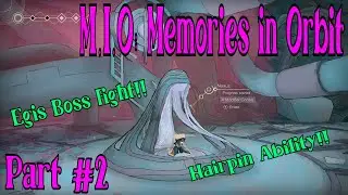 Egis Boss Fight | Hairpin Ability | M.I.O. Memories in Orbit Walkthrough Gameplay Guide | Part 2