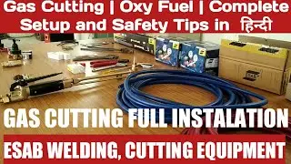 Gas Cutting I Oxy Fuel I- Complete Setup and Safety Tips In हिन्दी