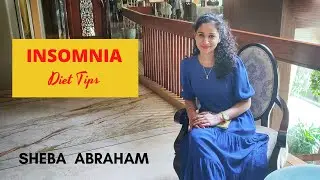 Diet tips to manage Insomnia | Sheba Abraham