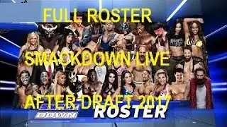 WWE Draft 2017 - Full SmackDown Live Roster after Draft | Draft Details 2017