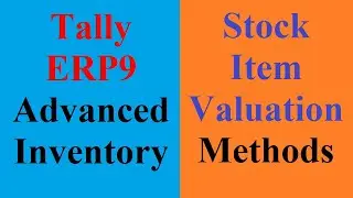 Stock Item Valuation Methods in Tally ERP9 | LIFO-FIFO-Weighted Average- Standard Price in Tally ERP