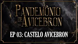 Pandem&ocirc;nio de Avicebron | Epis&oacute;dio 3: Castelo Avicebron #tormenta20 #neoavalon