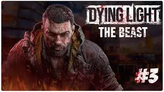 Beast Unchained | Dying Light: The Beast [Part 3]