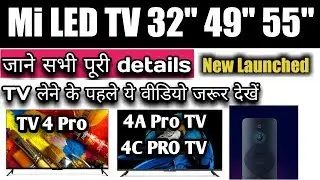 Mi LED TV New launched - 4 PRO 55, 4A PRO 49, 4C PRO 32 Specifications