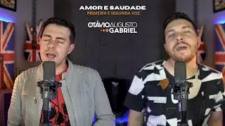 AMOR E SAUDADE - PRIMEIRA E SEGUNDA VOZ