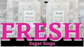 FRESH BEAUTY SUGAR BAR SOAPS // LYCHEE and LEMON