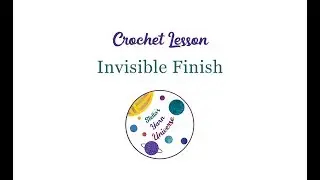 Invisible Finish Crochet Tutorial