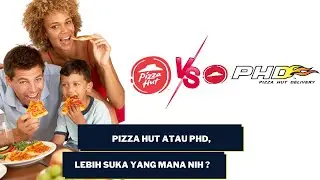 Pizza Hut atau PHD, lebih suka yang mana nih❓