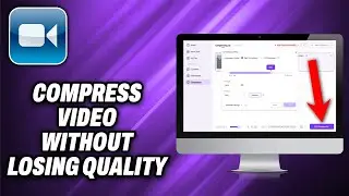 How To Compress Video Without Losing Quality - Quick Help