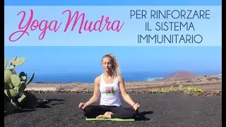 Yoga delle mani: Mudra per rinforzare il sistema immunitario