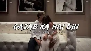 Gazab Ka Hai Din - Dil Juunglee | Trending Romantic Song | Slowed and Reverb | Tune Station 