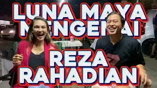 LUNA MAYA MENGENAI REZA RAHADIAN