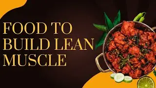 7 Foods That Help You Build Lean Muscle