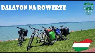 Wycieczka rowerowa dookoła Balatonu - czerwiec 2022