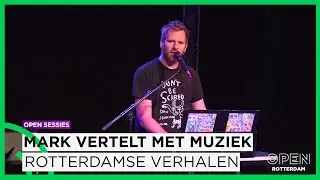 Mark Lotterman brengt in zijn muziek verhalen van Rotterdammers tot leven | OPEN SESSIES | Afl. 2