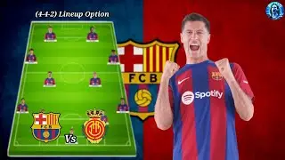 Barcelona Lineup Vs Real Mallorca (442) Option - La Liga MatchDay 28🔥😱