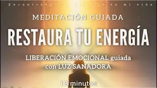 Meditación guiada RESTAURA tu ENERGÍA 🌟 Liberación Emocional - MINDFULNESS