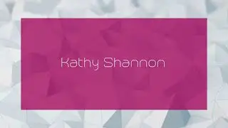 Kathy Shannon - appearance