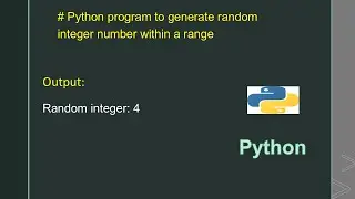 # Python program to generate random integer number within a range