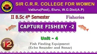 12. BSc  2/4 -Capture Fishery-2 - Unit 4 - Fish Finding Equipment Echo Sounder and Sonar