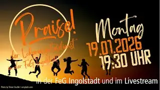 Praise! der Lobpreisgottesdienst 19.01.2026 | FeG Ingolstadt