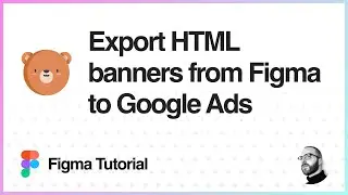 Figma Tutorial: Export Figma to HTML for Google Ads