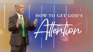How to get God's Attention