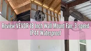 Review VEVOR 18 Inch Wall Mount Fan, 3-speed IP44 Waterproof, Max. 4150 CFM Wall Mounted Fan for Out