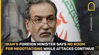 Iran's FM says no room for negotiations while attacks continue