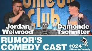 Rumor's Comedy Cast #024 - DamondeTschritter