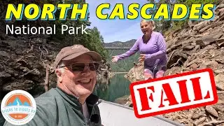 Yet Another Epic Fail: Exploring North Cascades National Park