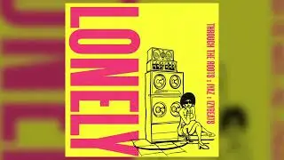 Through The Roots - Lonely w/ Iyaz and IzyBeats (Official Audio)