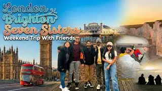 London &rarr; Brighton &rarr; Seven Sisters | Weekend Trip With Friends 🌊🏞️ #bharadwajdiaries #sevensisters 