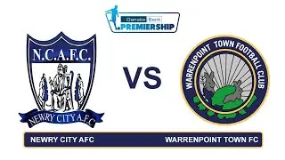 Newry City AFC VS Warrenpoint Town FC (Mounre Ultimatum-PART 1)
