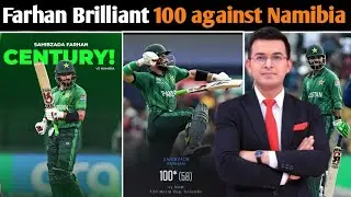 Sahibzada Farhan Brilliant 100 against Namibia| today Farhan century| T20 world cup 2026