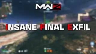 Insane Final Exfil