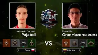 Pajabol vs GranMazorca / FINAL GWENT OPEN 3 / BEST PLAYERS TOP DECKS