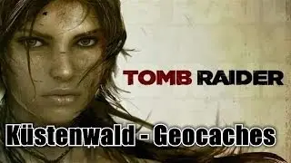 Tomb Raider - K&uuml;stenwald / Coastal Forest - Geocaches / GPS Cache