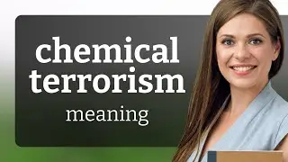 Chemical terrorism &mdash; what is CHEMICAL TERRORISM definition