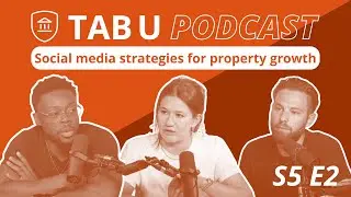 Social media strategies for property growth - TAB U Podcast - S5 E2 - #TABUniversity