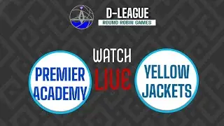 BD D-LEAGUE: YELLOW JACKETS vs PREMIER ACADEMY