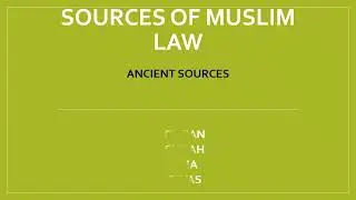 INTRODUCTION TO PERSONAL LAWS - SOURCES OF MUSLIM LAW - LLM