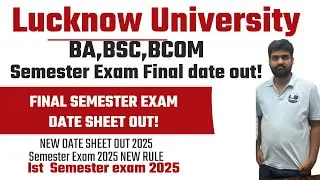 Lucknow University BA, BSc, BCom Final Date Sheet 2025 | Semester Exam Schedule OUT 2025