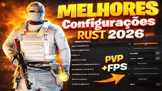 MELHORES CONFIGURA&Ccedil;&Otilde;ES DE RUST PARA 2026 | +FPS +PVP 🔥