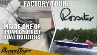 Factory Tour: Rossiter Boats | Inside one of Ontario's finest boat builders