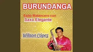 BURUNDANGA Exito Matancero con SAXO ELEGANTE