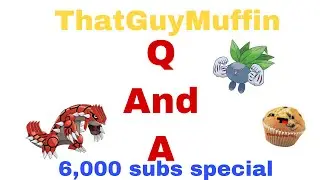 ThatGuyMuffin QandA Announcement (6k subs special)