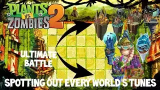 Plants Vs Zombies 2: Lost City - Ultimate Battle | Spotting Out Every World's Tunes
