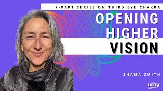 Opening to Higher Vision Third Eye Chakra with Shana Smith September 10th, 2025